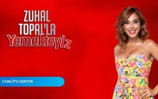 Zuhal Topal'la Yemekteyiz Canlı izle