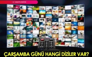 Çarşamba Günü Hangi Diziler Var? Çarşamba 2021 Yayın Akışı