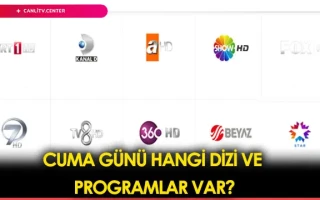 Cuma Günü Hangi Dizi ve Programlar Var? Cuma 2021 Yayın Akışı