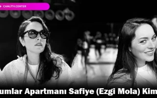 Masumlar Apartmanı Safiye (Ezgi Mola) Kimdir?