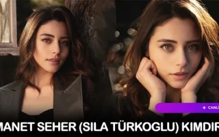 Emanet Seher (Sıla Türkoğlu) Kimdir?