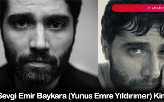 Adı Sevgi Emir Baykara (Yunus Emre Yıldırımer) Kimdir?