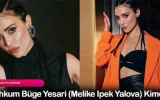 Mahkum Büge Yesari (Melike İpek Yalova) Kimdir?