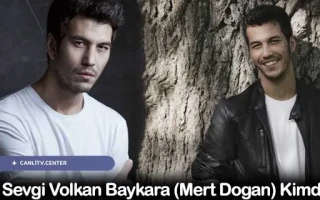 Adı Sevgi Volkan Baykara (Mert Doğan) Kimdir?