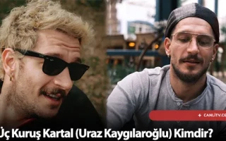 Üç Kuruş Kartal (Uraz Kaygılaroğlu) Kimdir?