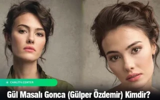 Gül Masalı Gonca (Gülper Özdemir) Kimdir?