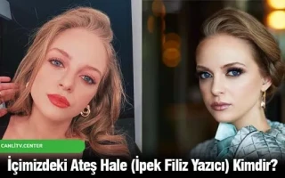 İçimizdeki Ateş Hale (İpek Filiz Yazıcı) Kimdir?