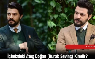 İçimizdeki Ateş Doğan (Burak Sevinç) Kimdir?