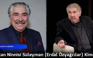 Balkan Ninnisi Süleyman (Erdal Özyağcılar) Kimdir?