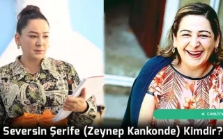 Seversin Şerife (Zeynep Kankonde) Kimdir?