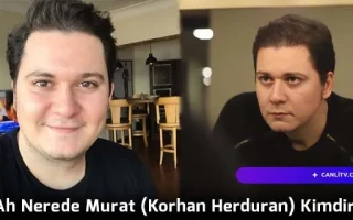 Ah Nerede Murat (Korhan Herduran) Kimdir?
