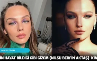Gelsin Hayat Bildiği Gibi Gizem (Nilsu Berfin Aktaş)  Kimdir?