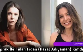 Toprak İle Fidan Fidan (Hazal Adıyaman) Kimdir?