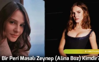 Bir Peri Masalı Zeynep (Alina Boz) Kimdir?