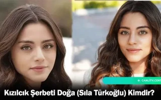 Kızılcık Şerbeti Doğa (Sıla Türkoğlu) Kimdir?