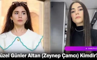 Güzel Günler Altan (Zeynep Çamcı) Kimdir?