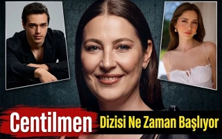 Centilmen Dizisi Ne Zaman Başlayacak? 1. Bölüm Tarihi