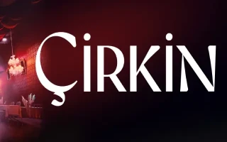 Çirkin 2. Sezon Ne Zaman? İşte Merak Edilen Başlangıç Tarihi