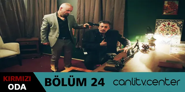 kirmizi oda 24 bolum