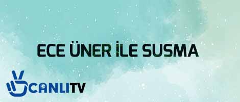 ece-uner-ile-susma